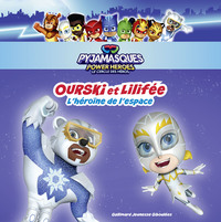 PYJAMASQUES - OURSKI ET LILIFEE - L'HEROINE DE L'ESPACE