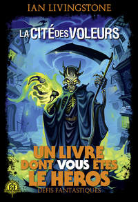 DEFIS FANTASTIQUES - T04 - LA CITE DES VOLEURS