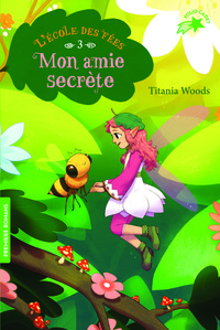 L'ECOLE DES FEES - T03 - MON AMIE SECRETE