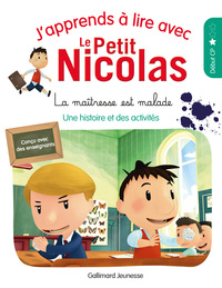 J'APPRENDS A LIRE AVEC LE PETIT NICOLAS - T13 - LA MAITRESSE EST MALADE