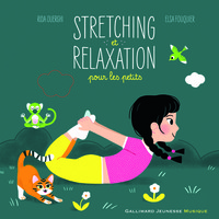 STRETCHING ET RELAXATION POUR LES PETITS - 10 MUSIQUES, 10 POSTURES