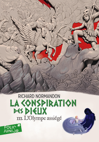 LA CONSPIRATION DES DIEUX - III - L'OLYMPE ASSIEGE