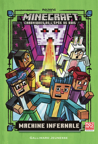 ROMANS MINECRAFT - MACHINE INFERNALE - CHRONIQUES DE L'EPEE DE BOIS, TOME 4