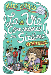 LA VIE COMMENCE EN SIXIEME - VOL01 - CATARINA