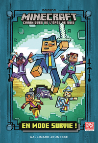 ROMANS MINECRAFT - EN MODE SURVIE ! - CHRONIQUES DE L'EPEE DE BOIS, TOME 1