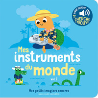 MES INSTRUMENTS DU MONDE - VOL02 - DES SONS A ECOUTER, DES IMAGES A REGARDER