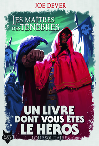 LOUP SOLITAIRE - T01 - LES MAITRES DES TENEBRES