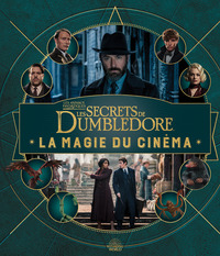 ANIMAUX FANTASTIQUES - LA MAGIE DU CINEMA, 5 - LES SECRETS DE DUMBLEDORE