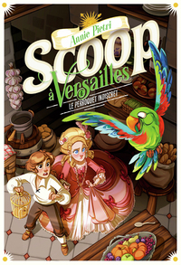 SCOOP A VERSAILLES - VOL04 - LE PERROQUET INDISCRET