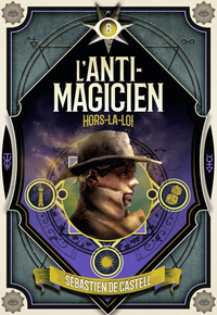 L'ANTI-MAGICIEN, 6 - HORS-LA-LOI