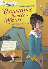 CONSTANCE, FIANCEE DE MOZART - VIENNE, 1781-1783