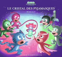 Pyjamasques - Le cristal des Pyjamasques