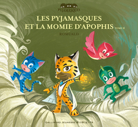 Les Pyjamasques et la momie d'Apophis