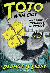 TOTO NINJA CHAT ET LE GRAND BRAQUAGE DU FROMAGE