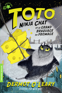 TOTO NINJA CHAT ET LE GRAND BRAQUAGE DU FROMAGE