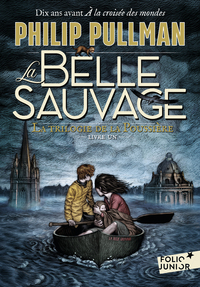 LA TRILOGIE DE LA POUSSIERE - T01 - LA BELLE SAUVAGE