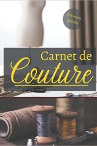 CARNET DE COUTURE - A LA MAIN GAUCHE - NOTEBOOK SPECIAL COUTURE A COMPLETER JOURNAL DE BORD POUR NO