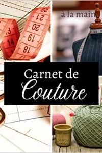 CARNET DE COUTURE A LA MAIN - NOTEBOOK SPECIAL COUTURE A COMPLETER JOURNAL DE BORD POUR NOTER ET PL