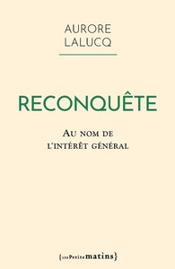 Reconquête. Au nom de l'intérêt général