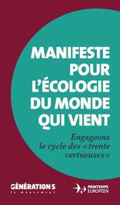 Manifeste pour l'écologie du monde qui vient - Engageons le cycle des "trente vertueuses"