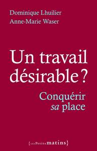 Un travail désirable ? Conquérir sa place