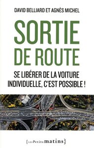 Sortie de route - Se libérer de la voiture individuelle, c'est possible !