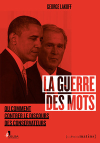 GUERRE DES MOTS. OU COMMENT CONTRER LE DISCOURS DES CONSERVATEURS