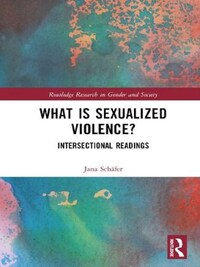 WHAT IS SEXUALIZED VIOLENCE?