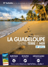LA GUADELOUPE ENTRE TERRE ET MER