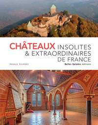 Châteaux insolites et extraordinaires de France