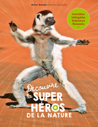 DECOUVRE LES SUPER-HEROS DE LA NATURE