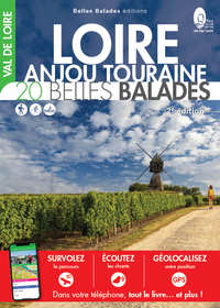 LOIRE ANJOU TOURAINE : 20 BELLES BALADES