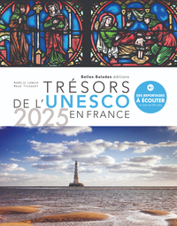 TRESORS DE L UNESCO EN FRANCE : EDITION 2025