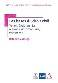 LES BASES DU DROIT CIVIL - DROIT FAMILIAL, REGIMES MATRIMONIAUX, SUCCESSIONS