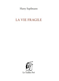 LA VIE FRAGILE