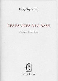 Ces espaces à la base