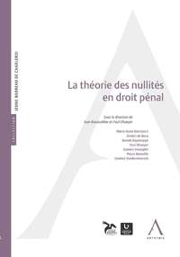 LA THEORIE DES NULLITES EN DROIT PENAL - SOUS LA DIRECTION DE IVAN BOUIOUKLIEV, PAUL DHAEYER