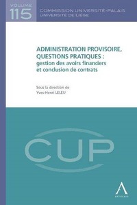 L'ADMINISTRATION PROVISOIRE, QUESTIONS PRATIQUES : GESTION DES AVOIRS FINANCIERS