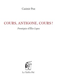 Cours, Antigone, cours!