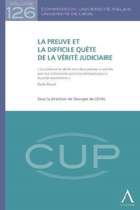 LA PREUVE ET LA DIFFICILE QUÊTE DE LA VÉRITÉ JUDICIAIRE