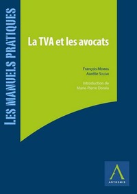 LA TVA ET LES AVOCATS - OBLIGATIONS, FORMALITES ET OPPORTUNITES
