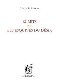 Ecarts ou Les esquives du désir