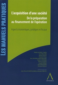 L'ACQUISITION D'UNE SOCIETE DE LA PREPARATION AU FINANCEMENT DE L'OPERATION - ASPECTS PRATIQUES ET A