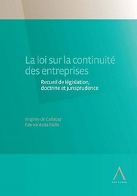 LA LOI SUR LA CONTINUITE DES ENTREPRISES - RECUEIL DE LEGISLATION, DOCTRINE ET JURISPRUDENCE