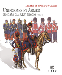 UNIFORMES & ARMES - UNIFORMES ET ARMES SOLDATS DU XIX  SIECLE T02