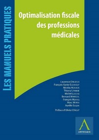 OPTIMALISATION FISCALE DES PROFESSIONS MEDICALES - PASSAGE EN SOCIETE, INVESTISSEMENTS, SECURITE SOC