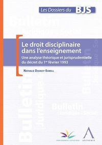 LE DROIT DISCIPLINAIRE DANS L'ENSEIGNEMENT - UNE ANALYSE THEORIQUE ET JURISPRUDENTIELLE DU DECRET DU