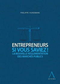 ENTREPRENEURS, SI VOUS SAVIEZ ! - LA NOUVELLE REGLEMENTATION DES MARCHES PUBLICS