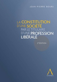 LA CONSTITUTION D'UNE SOCIETE PAR LE TITULAIRE D'UNE PROFESSION LIBERALE - 2EME