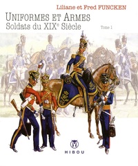 UNIFORMES & ARMES - UNIFORMES ET ARMES SOLDATS DU XIX  SIECLE T01